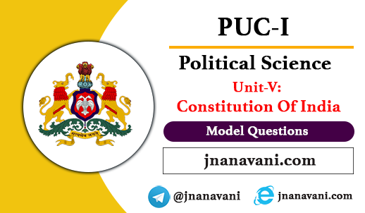 1st PUC Political Science, Unit – 5 Constitution Of India