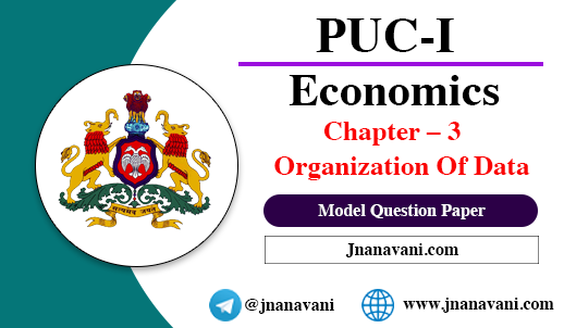 1st PUC Economics Chapter – 3 Organization Of Data Model Question Paper